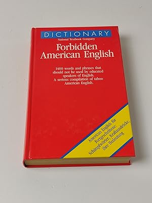 Forbidden American English - 1400 words and phrases that should not be used by educated speakers ...