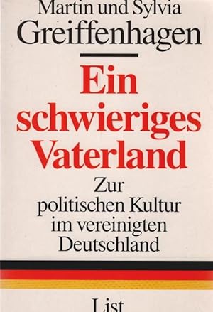 Bild des Verkufers fr Ein schwieriges Vaterland : zur politischen Kultur im vereinigten Deutschland. Martin und Sylvia Greiffenhagen zum Verkauf von Schrmann und Kiewning GbR