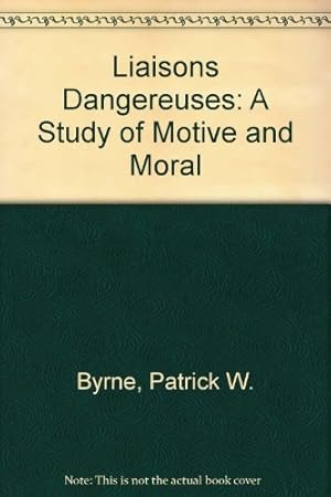 Immagine del venditore per Liaisons Dangereuses": A Study of Motive and Moral venduto da WeBuyBooks