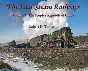 Bild des Verkufers fr The Last Steam Railways : Volume 1: The People's Republic of China zum Verkauf von AHA-BUCH GmbH