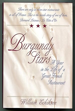 Immagine del venditore per Burgundy Stars: A Year in the Life of a Great French Restaurant venduto da Between the Covers-Rare Books, Inc. ABAA