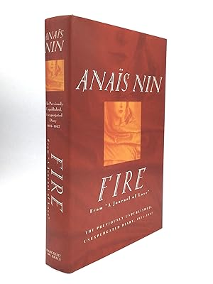 FIRE: From "A Journal of Love": The Unexpurgated Diary of Anaïs Nin, 1934-1937, with a Preface by...