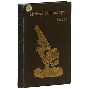 A Hand-book of Medical Microscopy for Students and General Practitioners, including Chapters on B...