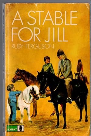 Seller image for A STABLE FOR JILL for sale by Mr.G.D.Price