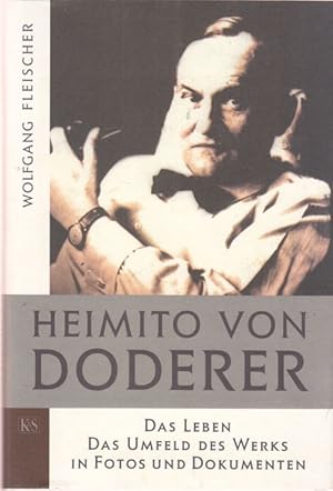 Heimito von Doderer. Das Leben. Das Umfeld des Werkes in Fotos und Dokumenten. Mit einem Vorwort ...