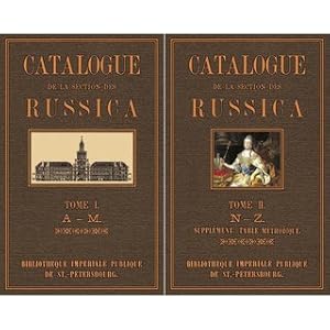 Catalogue de la Section des Russica ou écrits sur la Russie en Langues étrangères (2 Tomes) Publi...