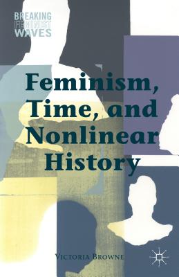 Seller image for Feminism, Time, and Nonlinear History (Hardback or Cased Book) for sale by BargainBookStores