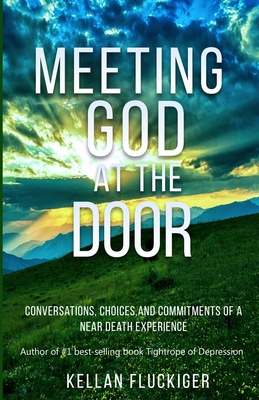 Seller image for Meeting God at the Door: Conversations, Choices, and Commitments of a Near Death Experience (Paperback or Softback) for sale by BargainBookStores