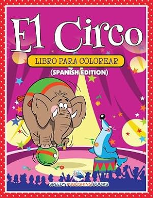 Immagine del venditore per El Circo Libro Para Colorear (Spanish Edition) (Paperback or Softback) venduto da BargainBookStores