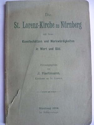 Bild des Verkufers fr Die St. Lorenz Kirche zu Nrnberg mit ihren Kunstschtzen und Merkwrdigkeiten in Wort und Bild. zum Verkauf von Ostritzer Antiquariat