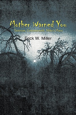 Seller image for Mother Warned You: Tantrum, Cottonmouth, Mike's Place (Hardback or Cased Book) for sale by BargainBookStores