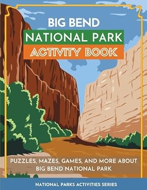 Seller image for Big Bend National Park Activity Book: Puzzles, Mazes, Games, and More About Big Bend National Park (Paperback or Softback) for sale by BargainBookStores
