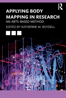 Immagine del venditore per Applying Body Mapping in Research: An Arts-Based Method (Paperback or Softback) venduto da BargainBookStores