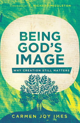 Seller image for Being God's Image: Why Creation Still Matters (Paperback or Softback) for sale by BargainBookStores