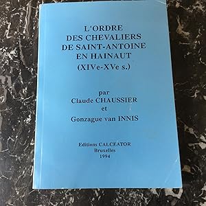 L'ORDRE des CHEVALIERS de SAINT - ANTOINE en HAINAUT ( XIV e - XV e siècle )