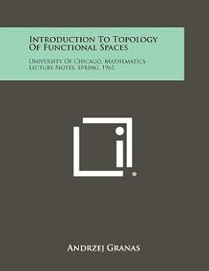 Seller image for Introduction to Topology of Functional Spaces: University of Chicago, Mathematics Lecture Notes, Spring, 1961 (Paperback or Softback) for sale by BargainBookStores