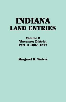 Bild des Verkufers fr Indiana Land Entries. Volume 2: Vincennes District. Part 1: 1807-1877 (Paperback or Softback) zum Verkauf von BargainBookStores