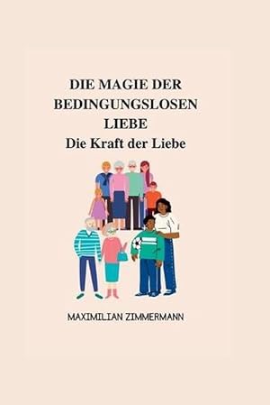 Bild des Verkufers fr Die Magie Der Bedingungslosen Liebe (Paperback) zum Verkauf von Grand Eagle Retail