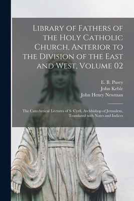 Imagen del vendedor de Library of Fathers of the Holy Catholic Church, Anterior to the Division of the East and West, Volume 02: The Catechetical Lectures of S. Cyril, Archb (Paperback or Softback) a la venta por BargainBookStores