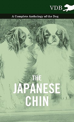 Seller image for The Japanese Chin - A Complete Anthology of the Dog (Hardback or Cased Book) for sale by BargainBookStores