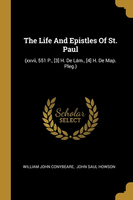 Bild des Verkufers fr The Life And Epistles Of St. Paul: (xxvii, 551 P., [3] H. De L�m., [4] H. De Map. Pleg.) (Paperback or Softback) zum Verkauf von BargainBookStores