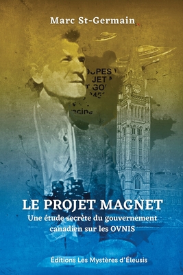 Bild des Verkufers fr Le Projet Magnet: Une �tude secr�te du gouvernement canadien sur les ovnis (Paperback or Softback) zum Verkauf von BargainBookStores