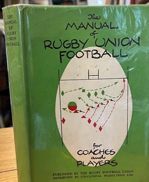 The Manual of Rugby Union Football for Coaches and Players