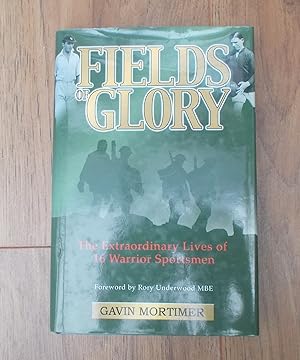 Fields of Glory: The Extraordinary Lives of 16 Warrior Sportsmen