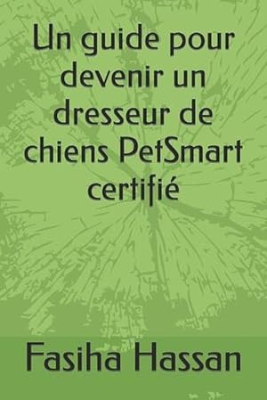 Seller image for Un guide pour devenir un dresseur de chiens PetSmart certifie (Paperback) for sale by Grand Eagle Retail