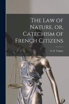 Imagen del vendedor de The Law of Nature, or, Catechism of French Citizens [microform] (Paperback or Softback) a la venta por BargainBookStores