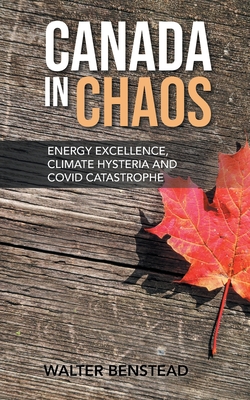 Seller image for Canada in Chaos: Energy Excellence, Climate Hysteria and CoVid Catastrophe (Paperback or Softback) for sale by BargainBookStores