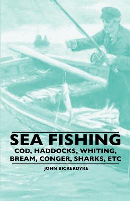 Immagine del venditore per Sea Fishing - Cod, Haddocks, Whiting, Bream, Conger, Sharks, Etc (Paperback or Softback) venduto da BargainBookStores