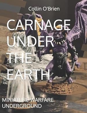 Seller image for Carnage Under the Earth (Paperback) for sale by Grand Eagle Retail