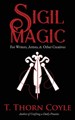Image du vendeur pour Sigil Magic for Writers, Artists, & Other Creatives (Paperback or Softback) mis en vente par BargainBookStores