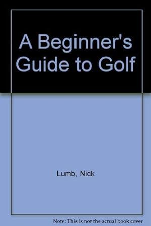 Seller image for A Beginner's Guide to Golf for sale by WeBuyBooks