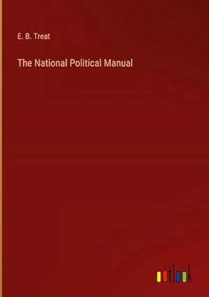 Seller image for The National Political Manual for sale by BuchWeltWeit Ludwig Meier e.K.