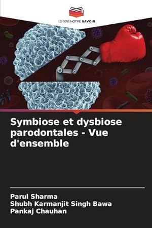 Seller image for Symbiose et dysbiose parodontales - Vue d'ensemble for sale by BuchWeltWeit Ludwig Meier e.K.