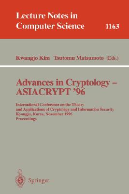 Image du vendeur pour Advances in Cryptology - Asiacrypt '96: International Conference on the Theory and Applications of Crypotology and Information Security, Kyongju, Kore (Paperback or Softback) mis en vente par BargainBookStores