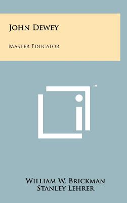 Imagen del vendedor de John Dewey: Master Educator (Hardback or Cased Book) a la venta por BargainBookStores