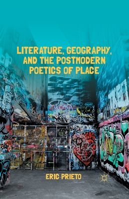 Immagine del venditore per Literature, Geography, and the Postmodern Poetics of Place (Paperback or Softback) venduto da BargainBookStores