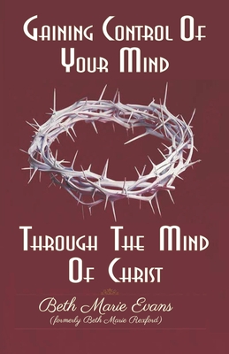 Seller image for Gaining Control Of Your Mind Through The Mind Of Christ (Paperback or Softback) for sale by BargainBookStores
