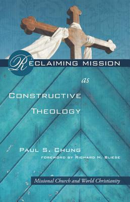 Immagine del venditore per Reclaiming Mission as Constructive Theology (Hardback or Cased Book) venduto da BargainBookStores