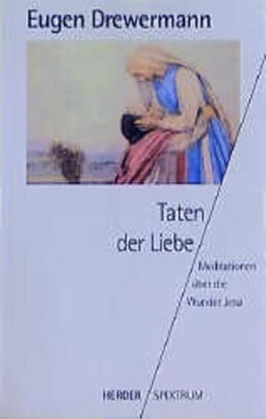 Seller image for Taten der Liebe Meditationen ber die Wunder Jesu for sale by antiquariat rotschildt, Per Jendryschik