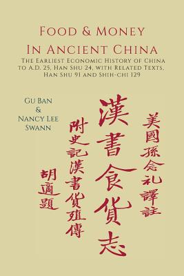 Seller image for Food & Money in Ancient China: The Earliest Economic History of China to A.D. 25 [Han Shu 24] (Paperback or Softback) for sale by BargainBookStores