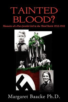 Seller image for Tainted Blood?: Memoirs of a Part-Jewish Girl in the Third Reich 1933-1945 (Paperback or Softback) for sale by BargainBookStores