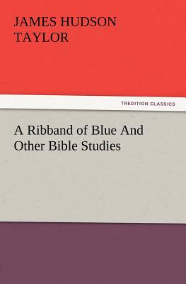 Image du vendeur pour A Ribband of Blue and Other Bible Studies (Paperback or Softback) mis en vente par BargainBookStores