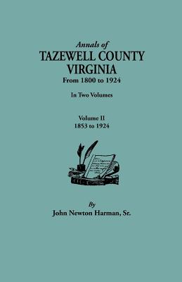 Bild des Verkufers fr Annals of Tazewell County, Virginia, from 1800 to 1924. in Two Volumes. Volume II, 1853-1924 (Paperback or Softback) zum Verkauf von BargainBookStores
