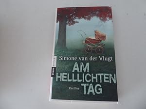 Imagen del vendedor de Am hellichten Tag / Am helllichten Tag. Thriller. TB a la venta por Deichkieker Bcherkiste