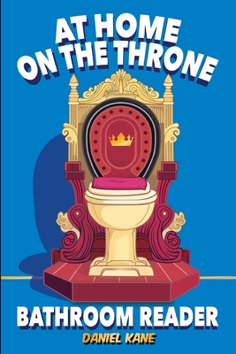 Image du vendeur pour At Home On The Throne Bathroom Reader, A Trivia Book for Adults & Teens: 1,028 Funny, Engrossing, Useless & Interesting Facts About Science, History, (Paperback or Softback) mis en vente par BargainBookStores
