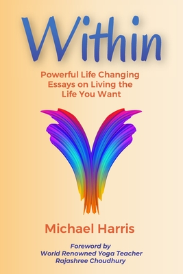 Bild des Verkufers fr Within: Powerful Life Changing Essays on Living the Life You Want (Paperback or Softback) zum Verkauf von BargainBookStores